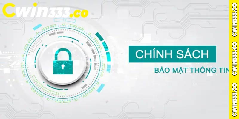 Chính Sách Bảo Mật Thông Tin Người Chơi Nhà Cái Cwin