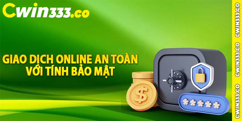 Giao dịch online an toàn với tính bảo mật