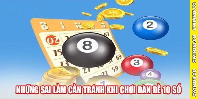 Những Sai Lầm Cần Tránh Khi Chơi Dàn Đề 10 Số