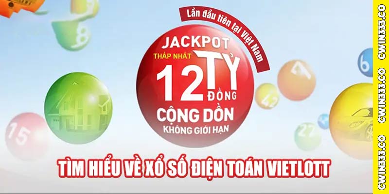 Tìm hiểu sơ lược xổ số Vietlott