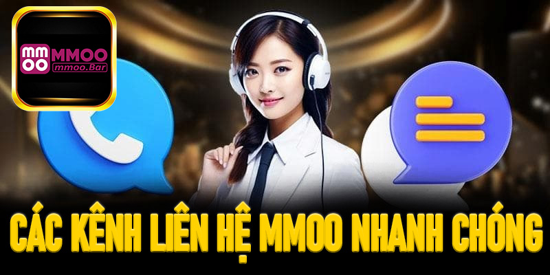 Bật mí các kênh liên hệ MMOO nhanh chóng nhất 