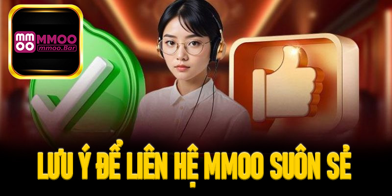 Một số điều cần lưu ý để liên hệ MMOO suôn sẻ 