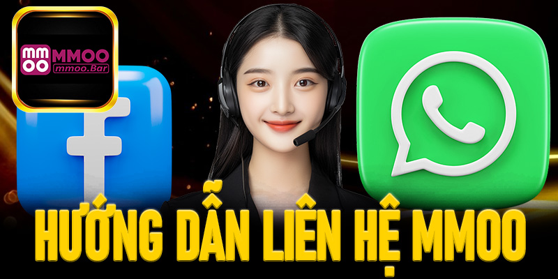 Liên hệ MMOO - Giải đáp nhanh mọi vấn đề thắc mắc thành viên