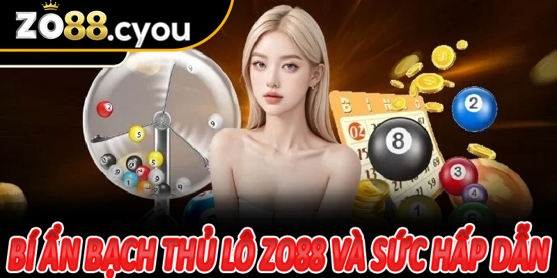 Bí ẩn Bạch Thủ Lô Zo88 và sức hấp dẫn