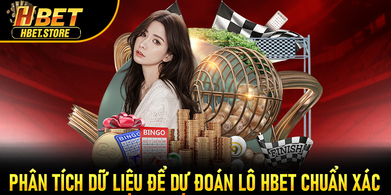 Phân tích dữ liệu để dự đoán Lô Hbet chuẩn xác