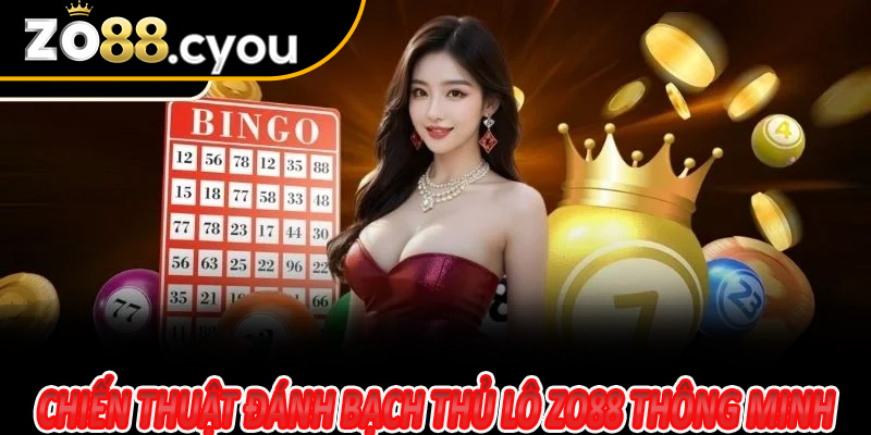 Chiến thuật đánh Bạch Thủ Lô Zo88 thông minh