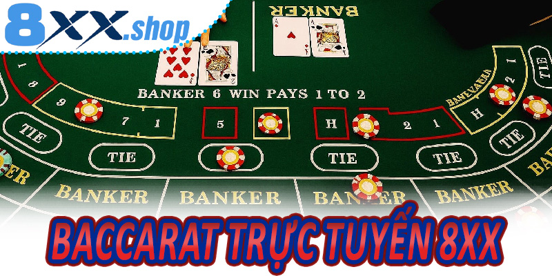 Baccarat Trực Tuyến 8XX