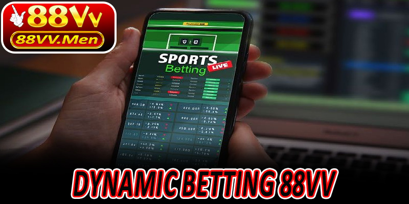 Dynamic Betting 88VV